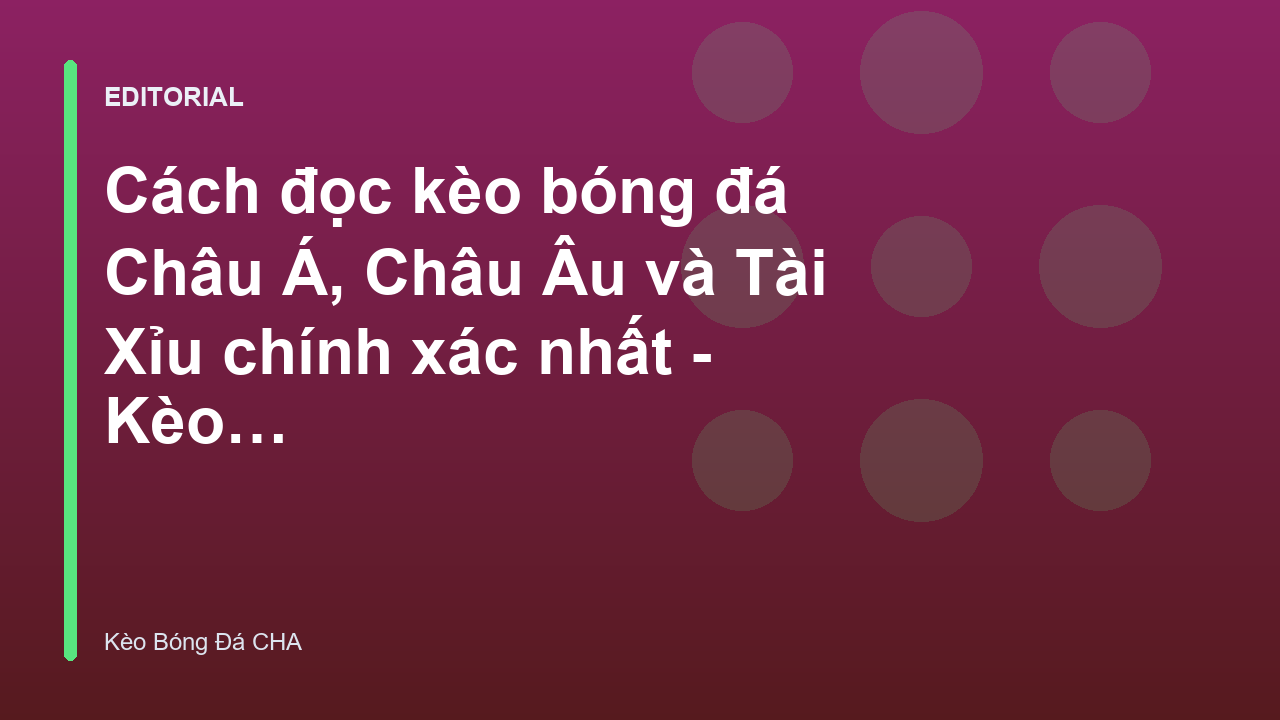 Hướng dẫn cách đọc kèo bóng đá cơ bản